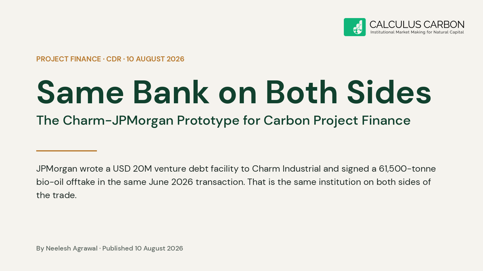 Cover card. Same Bank on Both Sides: the Charm and JPMorgan prototype for carbon project finance. Calculus Carbon.