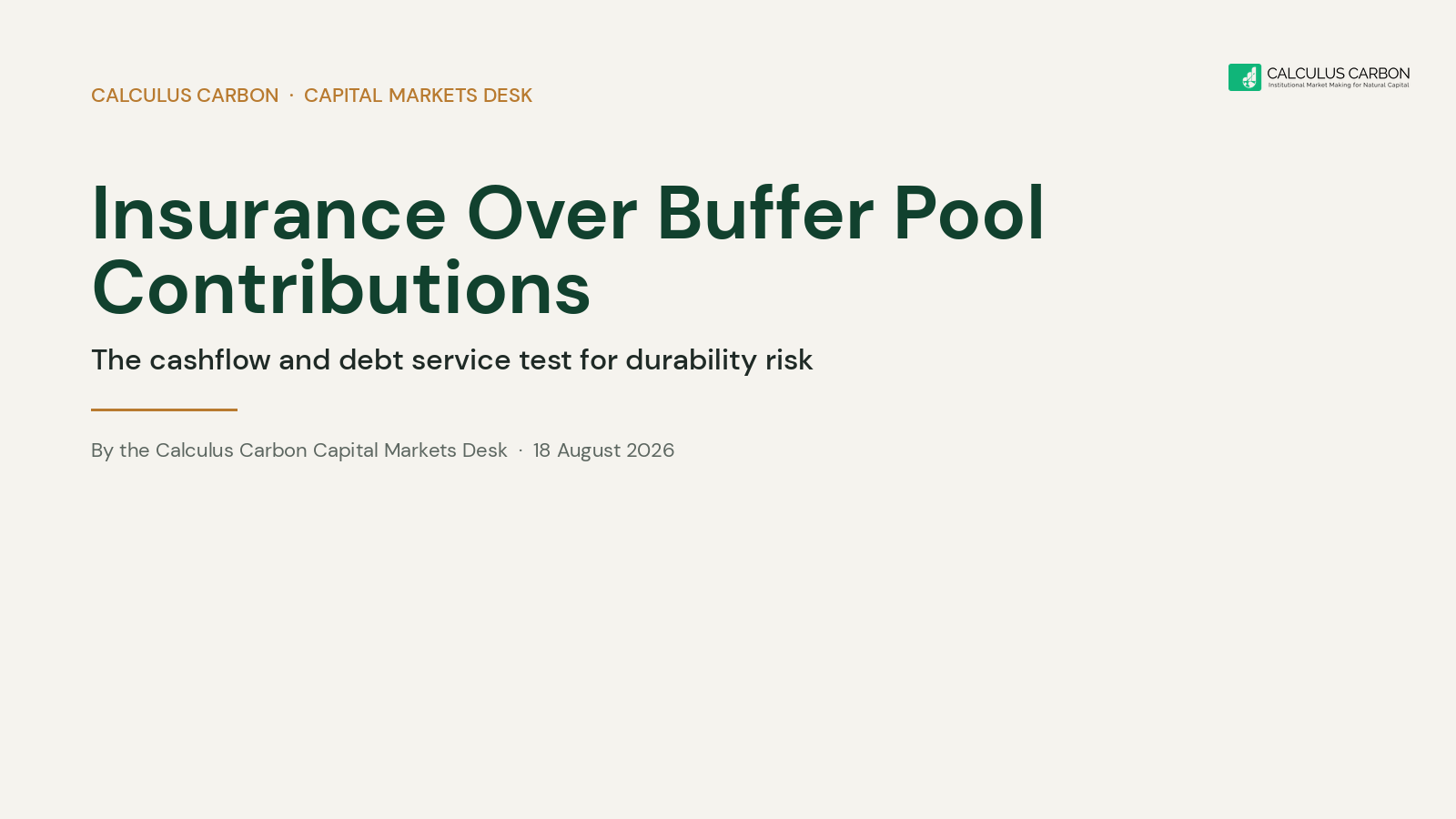 Verra has approved CarbonPool and Kita to replace buffer pool contributions under its durability pilot. The instrument shifts reversal risk from a pooled haircut on issuance to a live insurance policy on the developer's balance sheet. The project finance question is whether the policy tenor and renewal mechanics align with issuance timing and debt schedules.