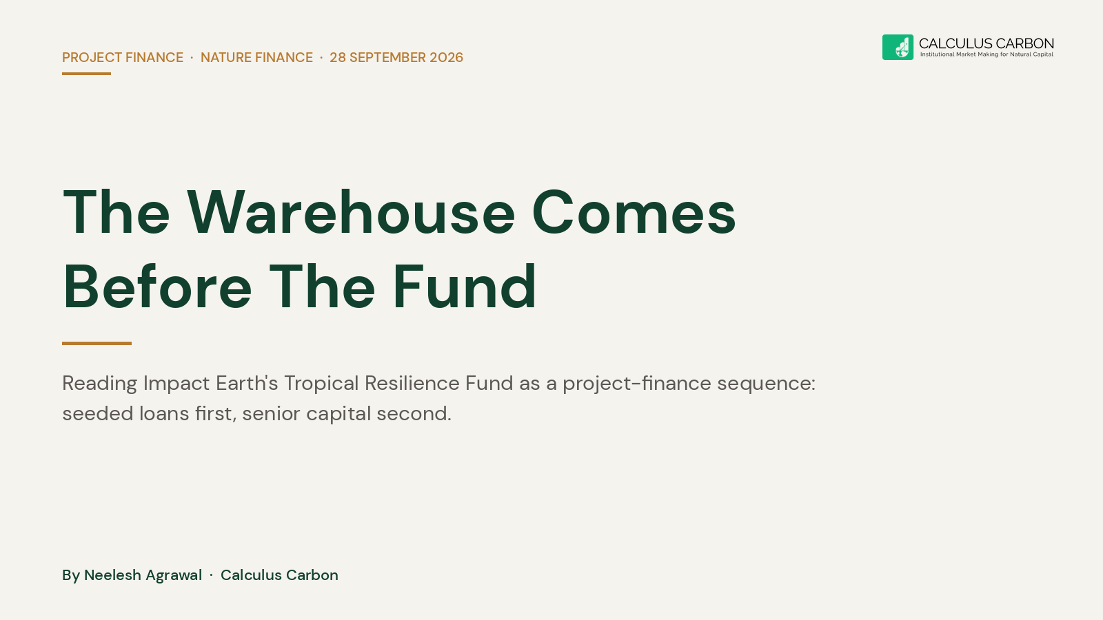 The warehouse comes before the fund. Impact Earth's Warehousing Facility funds the first Tropical Resilience Fund loans before first close.