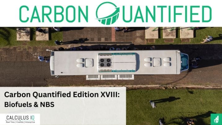 Carbon Quantified XVIII Edition: Biofuels & NBS