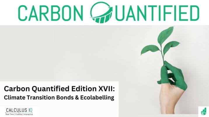 Carbon Quantified XVII Edition: Climate Transition Bonds & Ecolabelling