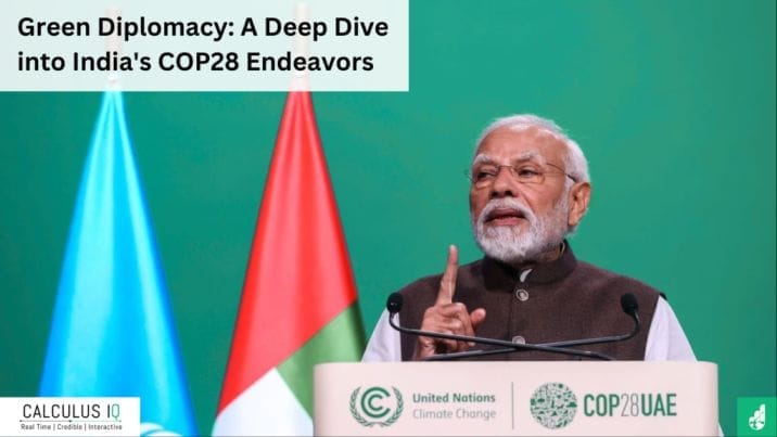Green Diplomacy: A Deep Dive into India's COP28 Endeavors
